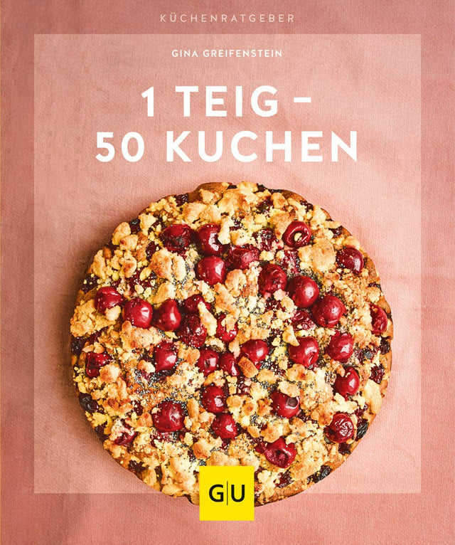 1 Teig - 50 Kuchen, Backbuch (Gina Greifenstein)