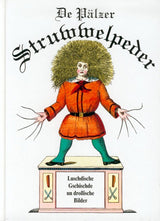 De Pälzer Struwwelpeder - Heinrich Hoffmann, Pfälzisch Kinderbuch