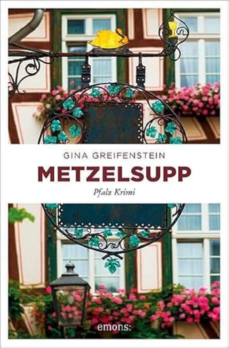 Metzelsupp - Gina Greifenstein - 3. Fall (Pfalz Krimi)