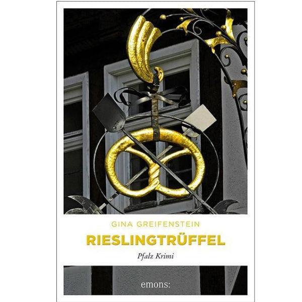 Rieslingtrüffel - Gina Greifenstein - 5. Fall (Pfalz Krimi)