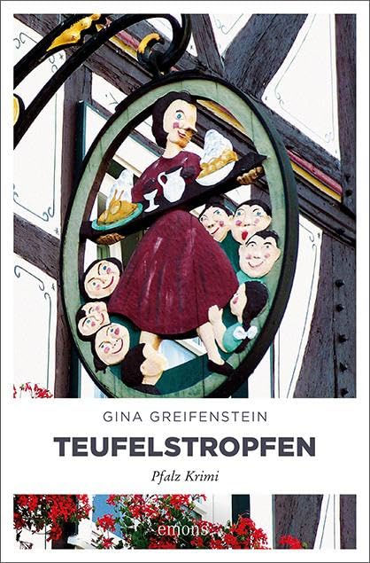 Teufelstropfen - Gina Greifenstein - 4. Fall (Pfalz Krimi)